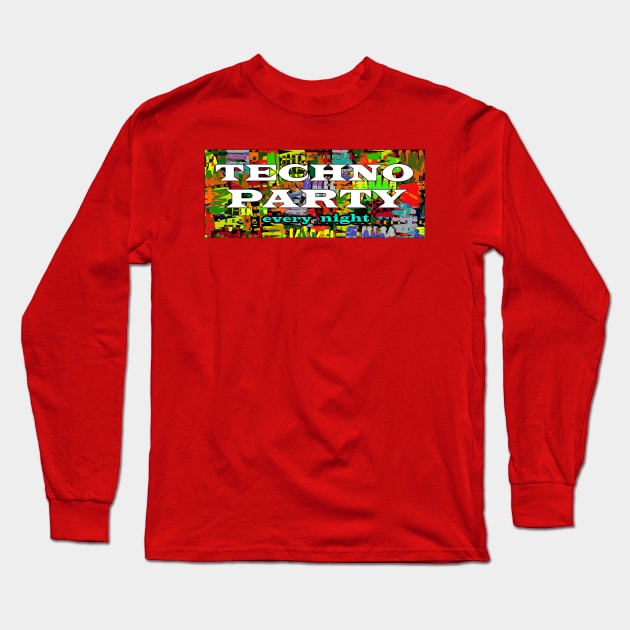 Techno Party-Every Night Long Sleeve T-Shirt by momomoma